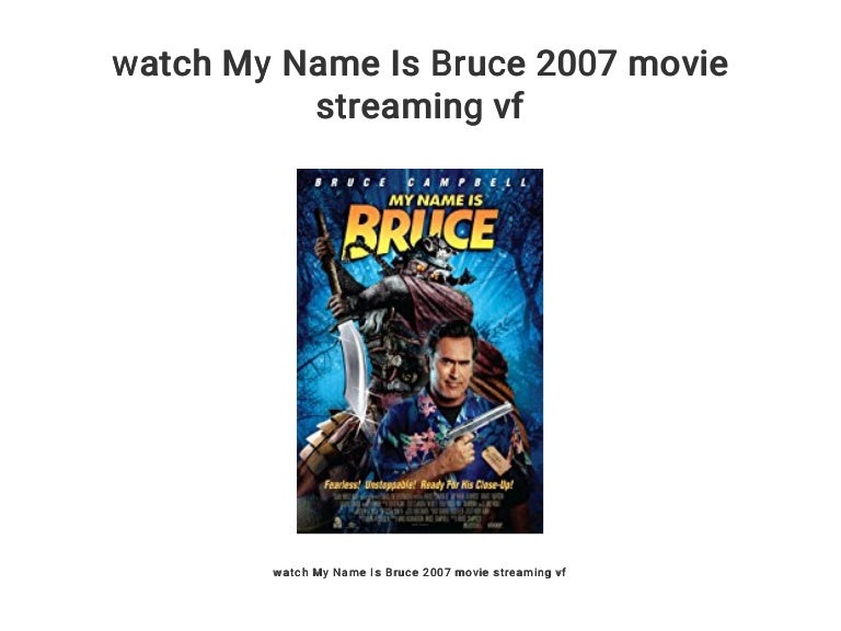 2007 My Name Is Bruce