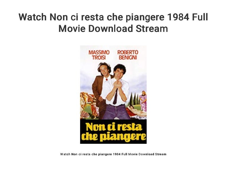 Non Ci Resta Che Piangere Streaming Cb01