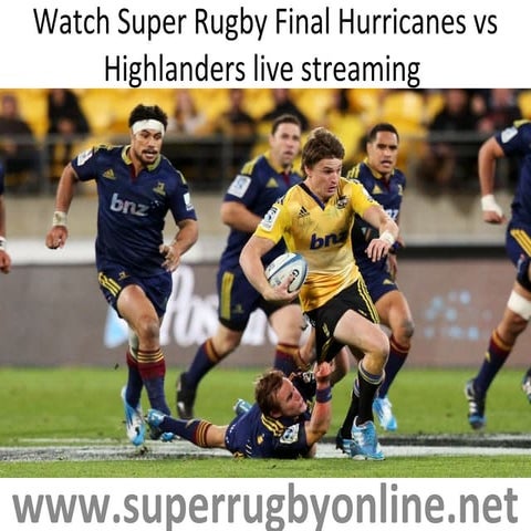 Watch super rugby final hurricanes vs highlanders stream now | PPT
