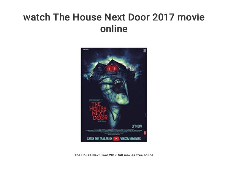watch The House Next Door 2017 movie online