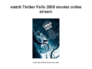 watch Timber Falls 2008 movies online stream