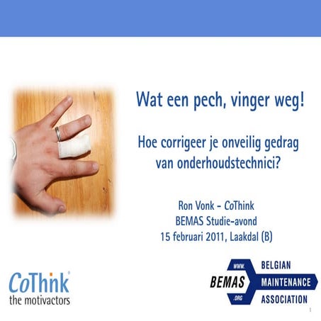 Wat een pech, vinger weg. hoe corrigeer je onveilig gedrag van