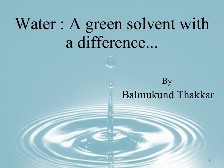 Water A Green Solvent With A Difference