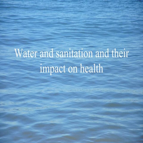 Water and sanitation and their impact on health