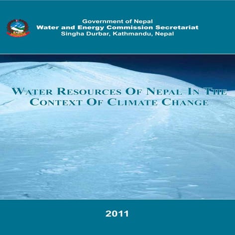 Water resources of nepal- in the context of climate change 2011 by wecs