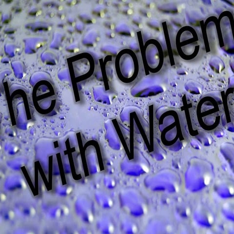 The Problem with Water