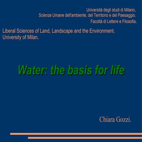 Water, basis for life