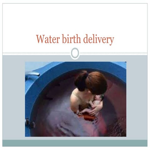 Water birth delivery PPT-1.pptx