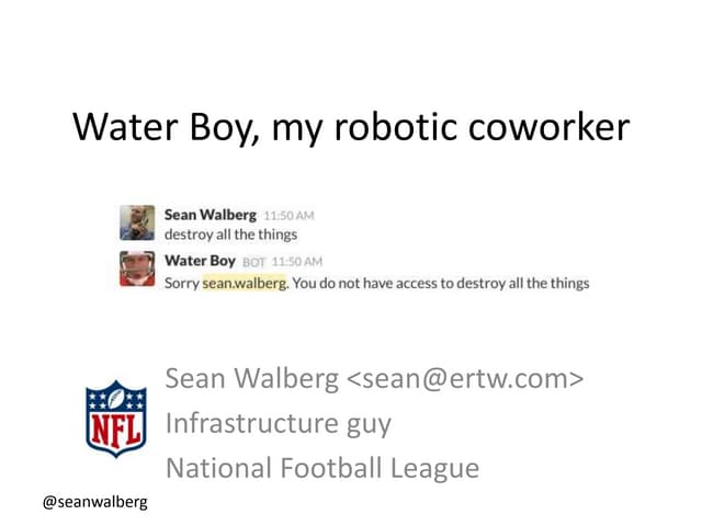 Water Boy, my robotic co-worker