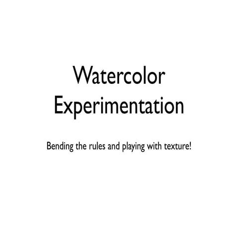 Watercolor Experimentation