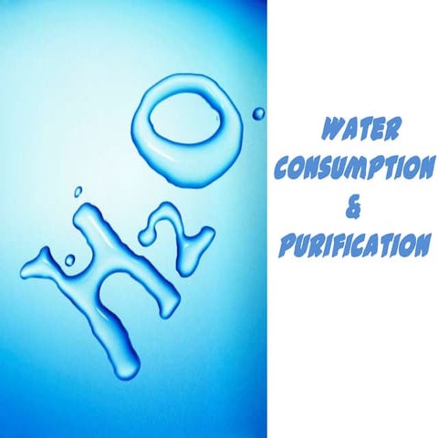 Water consumption &purification