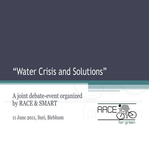 Water Crisis & Solutions - RACE presentation