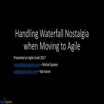 Handling Waterfall Nostalgia when Moving to Agile