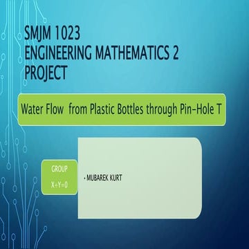 Water flow  from plastic bottles through pin hole t, engineering math 2 project