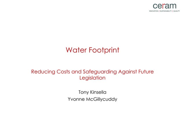 Water Footprinting - Reducing costs and safeguarding against future legislation