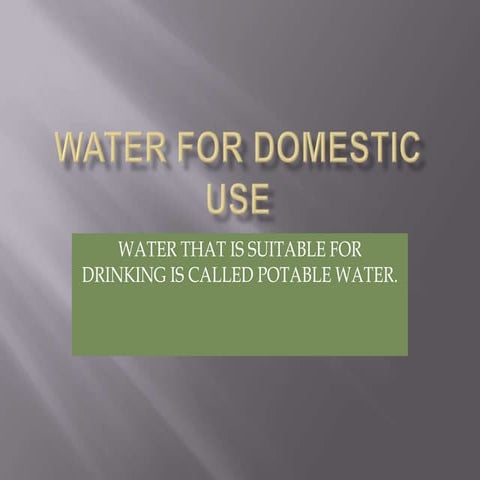 Water for domestic use