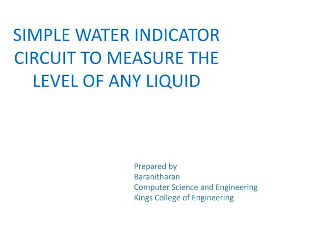Water indicator Circuit to measure the level of any liquid