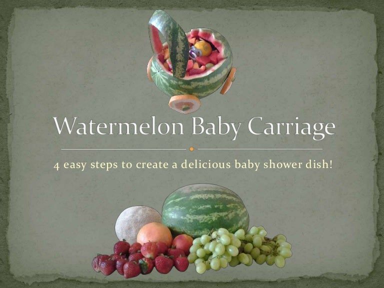 Watermelon Baby Carriage - Baby Shower Food Ideas Watermelon Baby Carriage - Baby Shower Food Ideas