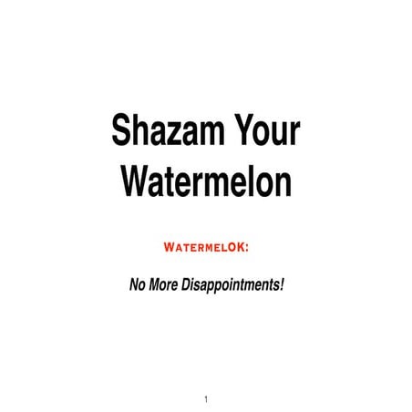 Shazam Your Watermelon