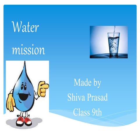 Water mission done by shiva prasad class9th