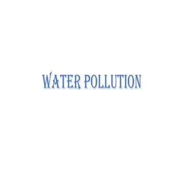 Comprehensive_Analysis_of_Water_Pollution_Causes_Effects_Solutions