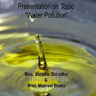 Water Pollution2  By Meenaxi & Shradha
