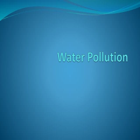 Water pollution and Marine pollution - for students.pptx