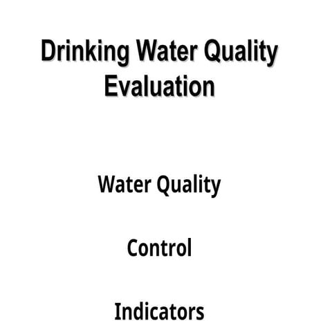 Drinking Water Quality Evaluation   .ppt