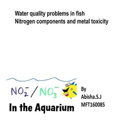 Water quality problems in Fishes-nitrogenous components and heavy metals
