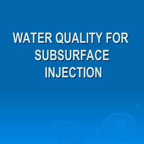 WATER QUALITY & TEST METHODS FOR SUBSURFACE INJECTION.ppt