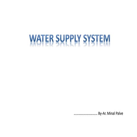 Water supply systems in Architecture By Minal Palve