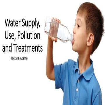 Water supply, use, pollution and treatments
