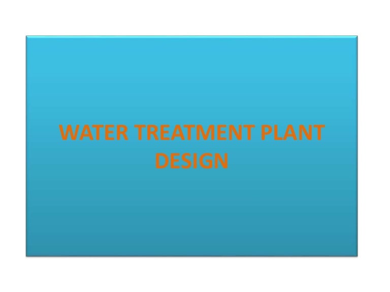 Water treatment plant design