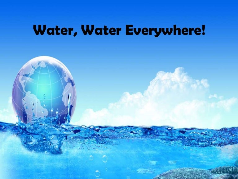 Water, water everywhere
