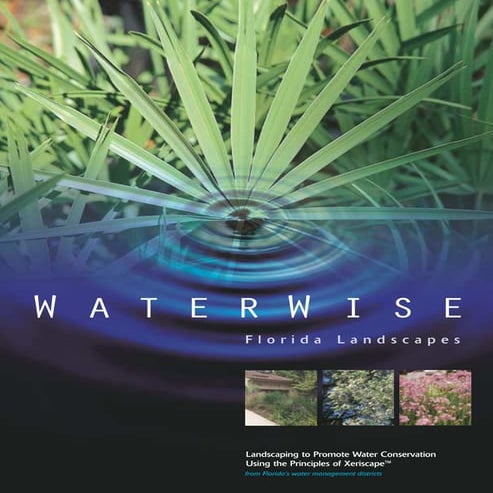 Waterwise Florida Landscapes: Landscaping to Promote Water Conservation Using...