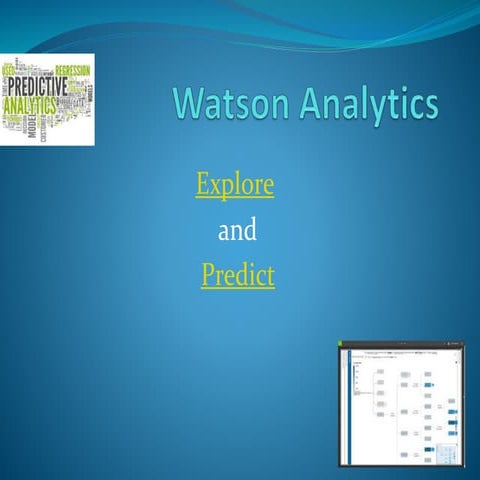 Watson analytics - predict and explore