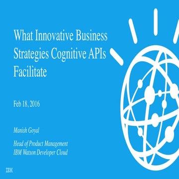 Transforming Business with Cognitive APIs: What Innovative Business Strategie...