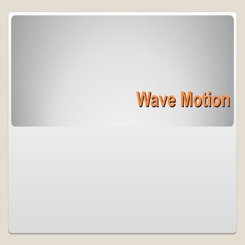 Wave-Motion.ppt science physics subject 2025