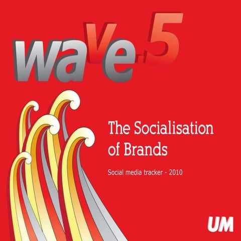 Wave 5, the socialisation of brands