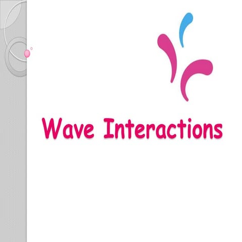 Wave interactions