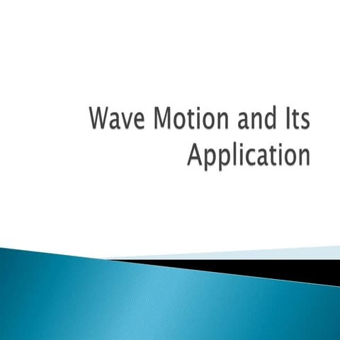 Wave motion and its applications