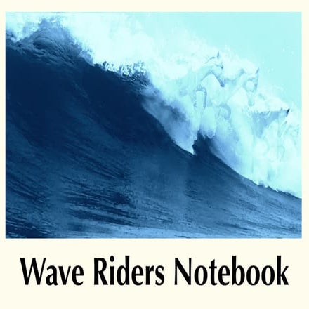 Wave Riders notebook Part 1