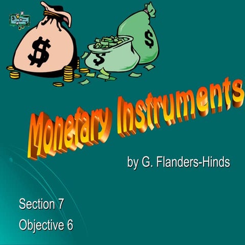 Monetary instruments used during travel