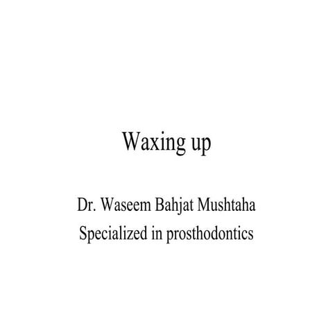 Waxing up المحاضرة 13 + 14