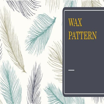 Wax pattern