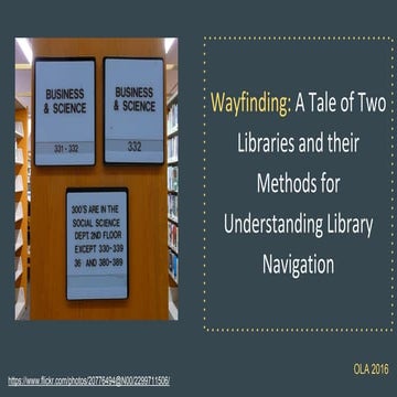 Wayfinding  a tale of two libraries and their methods for understanding libra...