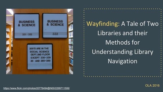 Wayfinding  a tale of two libraries and their methods for understanding libra...