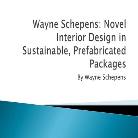 Wayne Schepens: Novel Interior Design in Sustainable, Prefabricated Packages