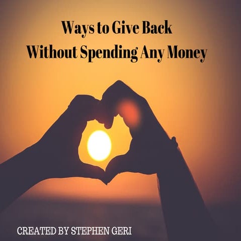 Stephen Geri: Ways To Give Back Without Spending Any Money