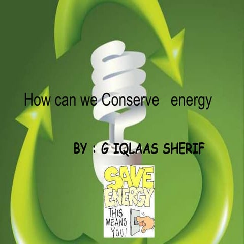 Ways to  conserve  energy